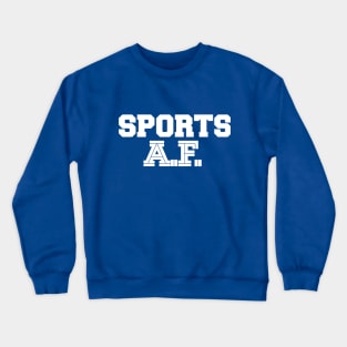 SPORTS AF! Crewneck Sweatshirt